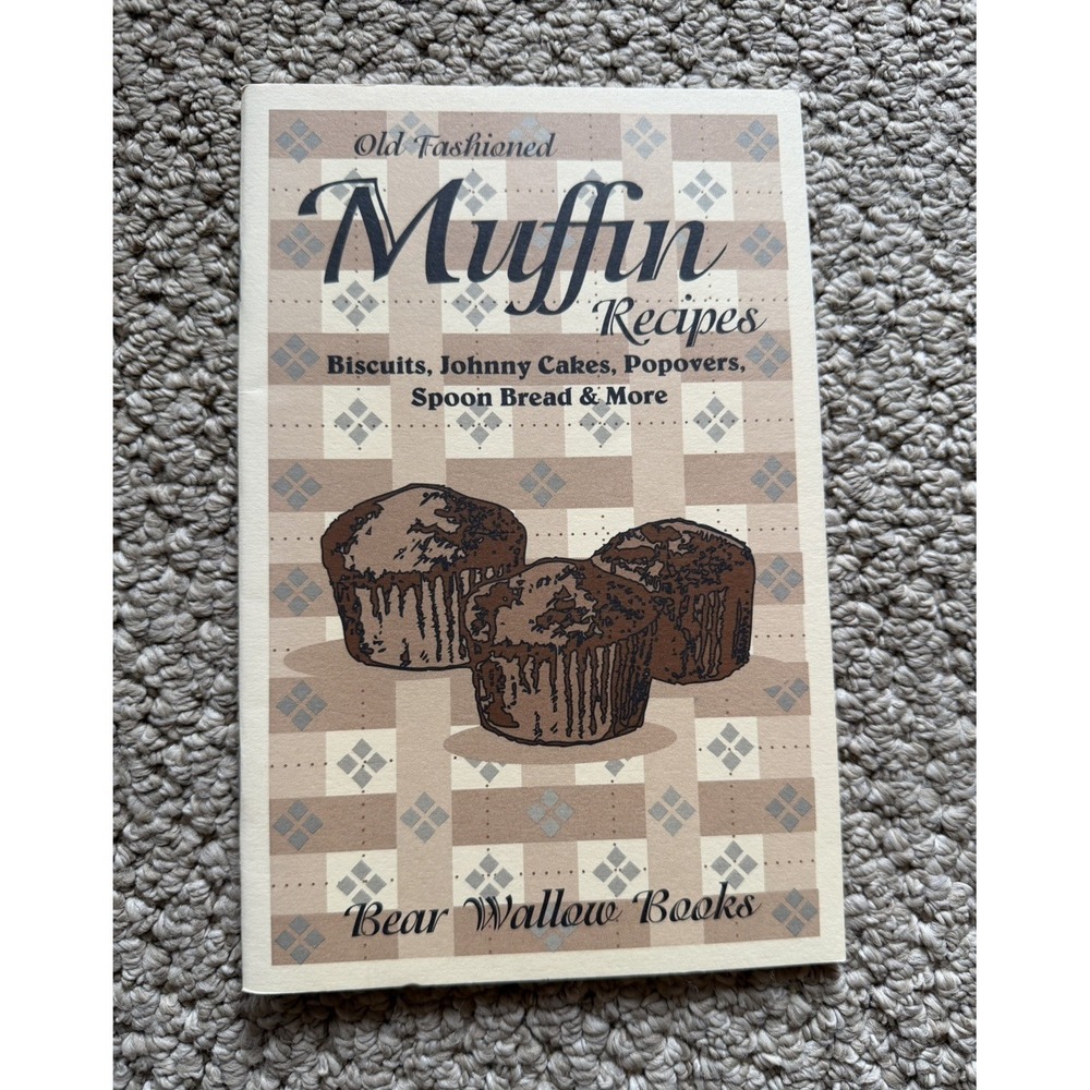 Old-Fashioned Muffin & Biscuit Recipes Also Johnny Cakes, Popovers, Breads